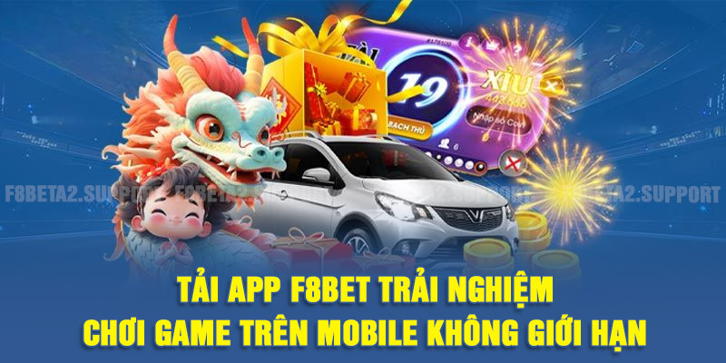 Tải App F8BET trải nghiệm chơi game Mobile không giới hạn